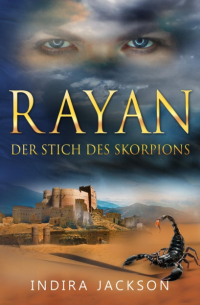 Indira Jackson - Rayan - Der Stich des Skorpions