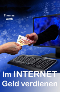 Im INTERNET Geld verdienen