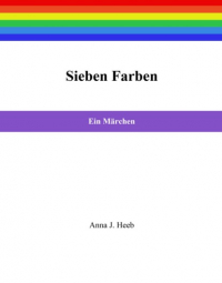 Anna J. Heeb - Sieben Farben