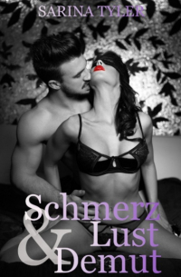 Sarina Tyler - Schmerz, Lust und Demut