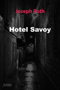 Joseph Roth - Hotel Savoy