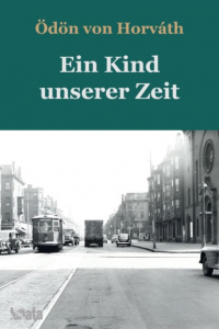 Эден фон Хорват - Ein Kind unserer Zeit