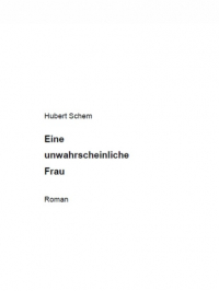 Hubert Schem - Eine unwahrscheinliche Frau