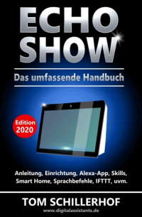 Tom Schillerhof - Echo Show - Das umfassende Handbuch