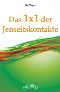 Silke Wagner - Das 1x1 der Jenseitskontakte