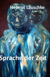 Helmut Lauschke - Sprache der Zeit
