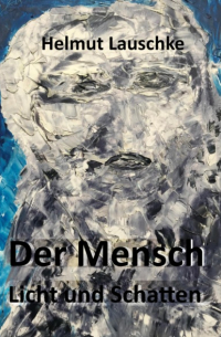 Helmut Lauschke - Der Mensch