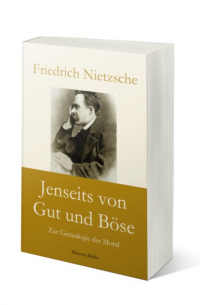 Jenseits von Gut und Böse: Zur Genealogie der Moral