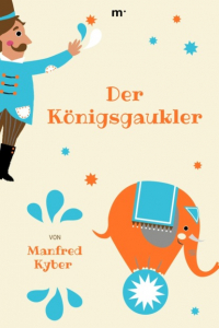 Manfred Kyber - Der Königsgaukler