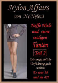 Ny Nyloni - Neffe Niels und seine seidigen Tanten Teil 2