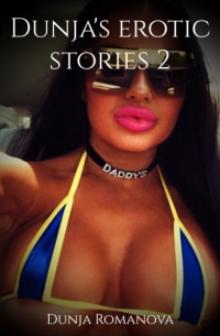 Dunja's erotic stories 2