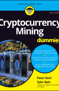  - Cryptocurrency Mining For Dummies