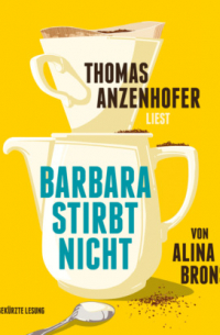 Алина Бронски - Barbara stirbt nicht (Ungekürzt)