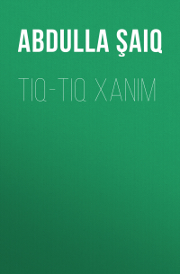 Abdulla Şaiq - Tıq-tıq xanım