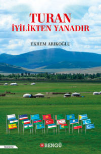 Turan İyilikten Yanadır