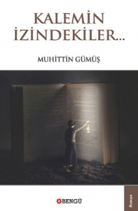 Muhittin G?m?ş - Kalemin İzindekiler