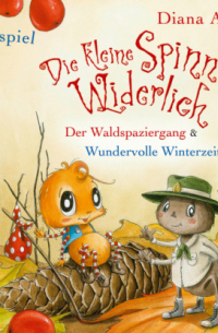 Diana Amft - Die kleine Spinne Widerlich, Folge 5: Der Waldspaziergang & Wundervolle Winterzeit (сборник)