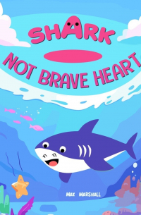 Max Marshall - Shark – Not Brave Heart