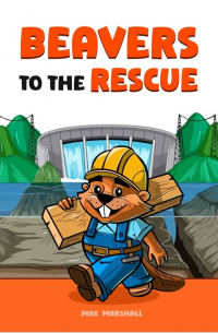 Max Marshall - Beavers to the Rescue