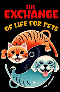 Max Marshall - The Exchange of Life for Pets