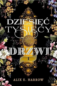 Alix E. Harrow - Dziesięć tysięcy drzwi