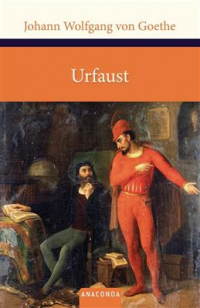 Иоганн Вольфганг фон Гёте - Urfaust