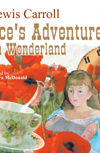 Льюис Кэрролл - Alice`s Adventures in Wonderland