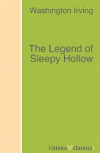 Вашингтон Ирвинг - The Legend of Sleepy Hollow