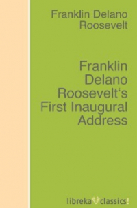 Franklin Delano Roosevelt's First Inaugural Address