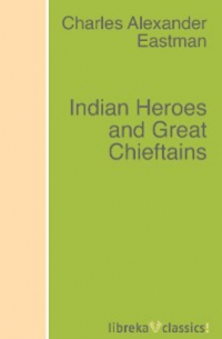 Indian Heroes and Great Chieftains