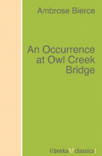 An Occurrence at Owl Creek Bridge