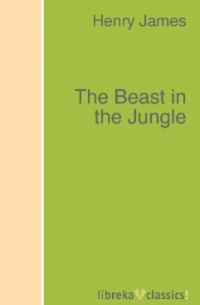 Генри Джеймс - The Beast in the Jungle