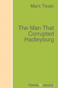 The Man That Corrupted Hadleyburg