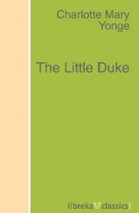 Шарлотта Мэри Янг - The Little Duke