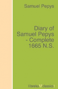 Diary of Samuel Pepys - Complete 1665 N. S.