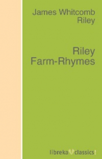 James Whitcomb Riley - Riley Farm-Rhymes