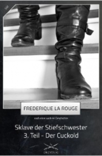 Frederique La Rouge - Sklave der Stiefschwester 3. Teil