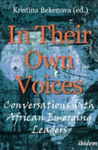 Kristina Bekenova - In Their Own Voices: Conversations with African Emerging Leaders