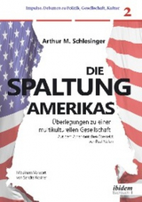 Артур Мейер Шлезингер - Die Spaltung Amerikas