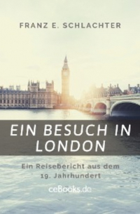 Franz Eugen Schlachter - Ein Besuch in London