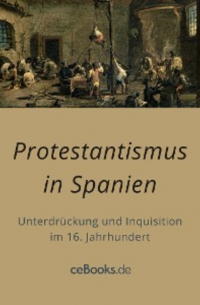 Unbekannt - Protestantismus in Spanien