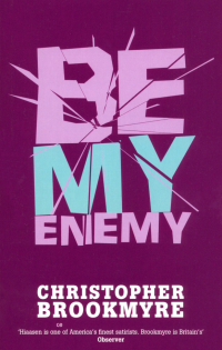 Кристофер Брукмайер - Be My Enemy