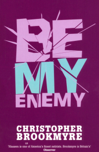 Кристофер Брукмайер - Be My Enemy