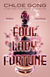 Хлоя Гонг - Foul Lady Fortune