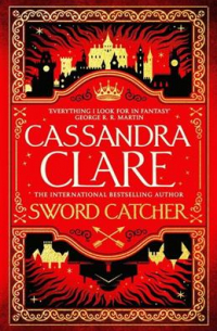 Кассандра Клэр - Sword Catcher