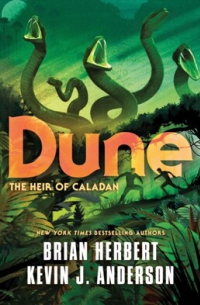 Брайан Герберт, Кевин Андерсон  - Dune: The Heir of Caladan