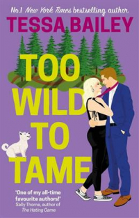 Тесса Бейли - Too Wild to Tame