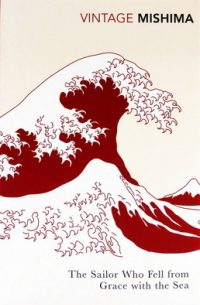 Mishima. The Sailor Who Fell from Grace with the Sea