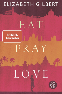 Элизабет Гилберт - Eat, Pray, Love