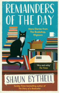Шон Байтелл - Remainders of the Day. More Diaries from The Bookshop, Wigtown